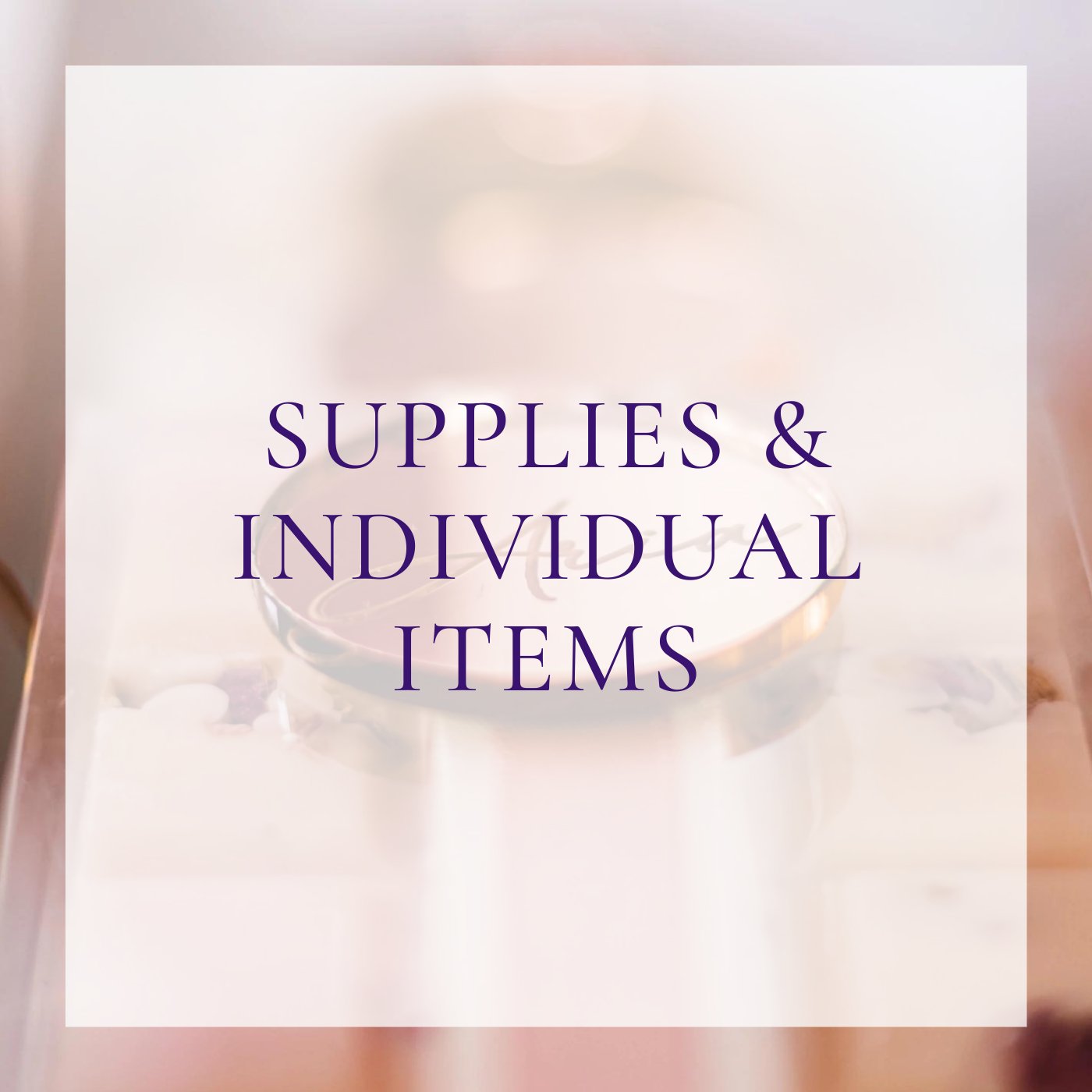 Supplies & Individual Items