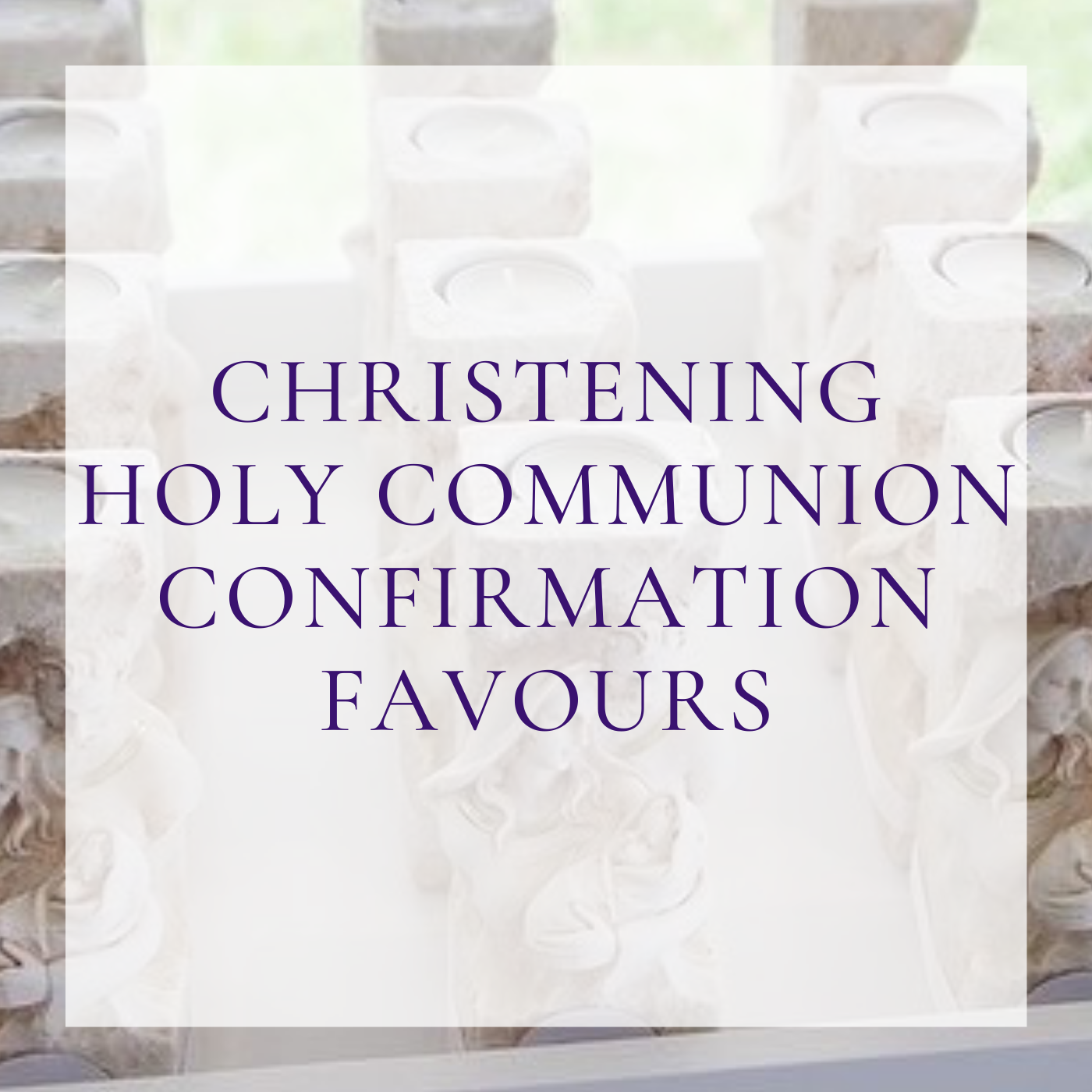 Christening | Holy Communion | Confirmation